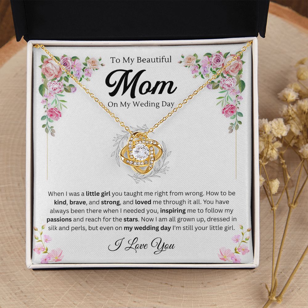 To mom on my wedding day from your little girl - Love Knot
