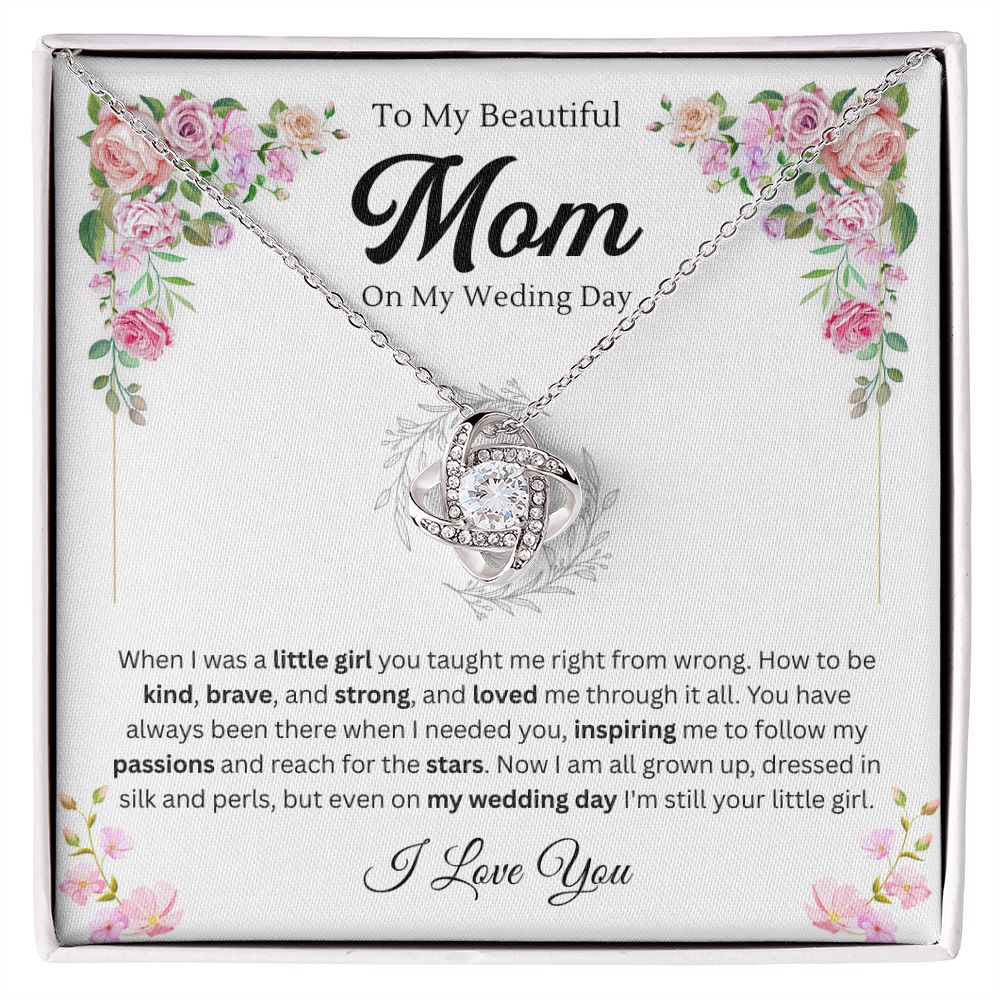 To mom on my wedding day from your little girl - Love Knot