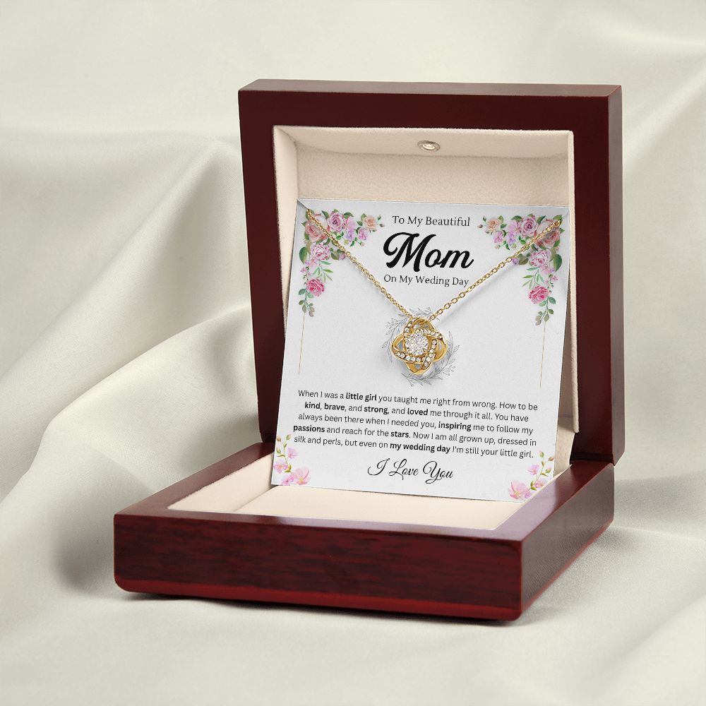 To mom on my wedding day from your little girl - Love Knot