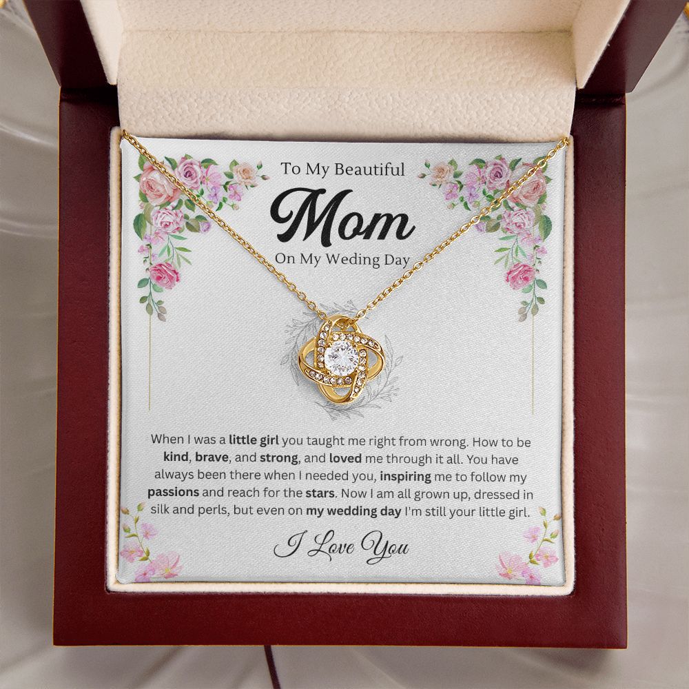 To mom on my wedding day from your little girl - Love Knot