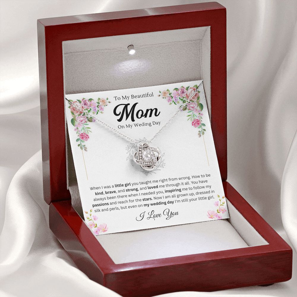 To mom on my wedding day from your little girl - Love Knot