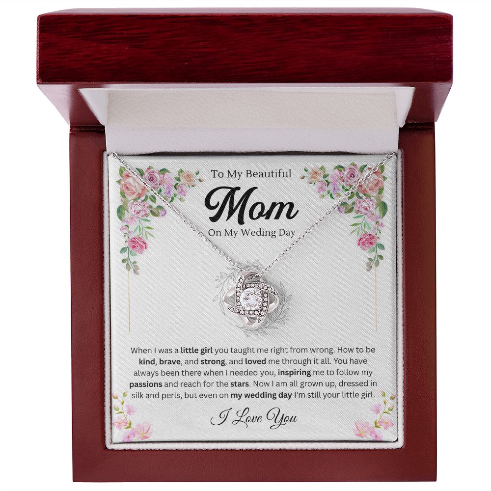 To mom on my wedding day from your little girl - Love Knot